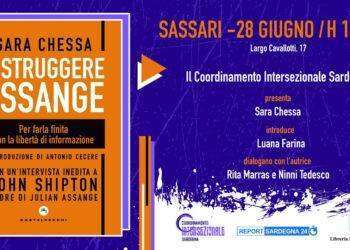 “Distruggere Assange”, proseguono le presentazioni del libro di Sara Chessa: il 28 giugno a Sassari