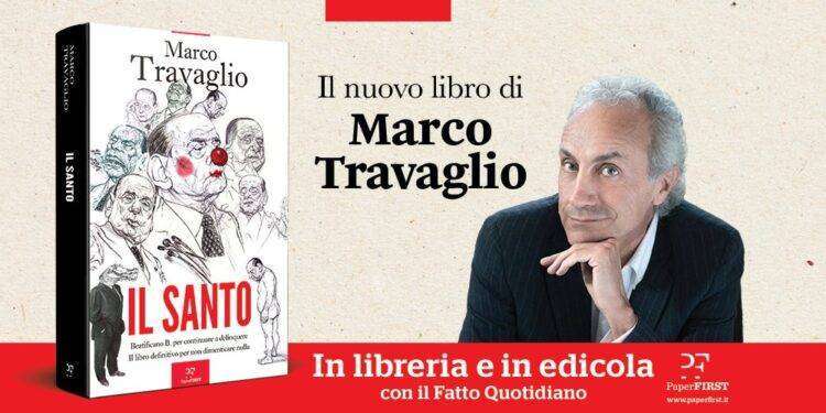 Il Santo, Travaglio presenta il nuovo libro: “Dalla P2 alla beatificazione, cosa dobbiamo sapere per evitare il berlusconismo senza Berlusconi”