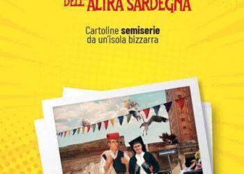 Venerdì 21 luglio all’Exma di Cagliari presentazione del libro “Miti e ulteriori leggende di un’altra Sardegna. Cartoline semiserie da un’Isola bizzarra”
