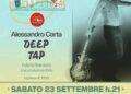 Sabato 23 settembre per la rassegna “Spazio Piscina” lo spettacolo “Deep Tap” di Alessandro Carta