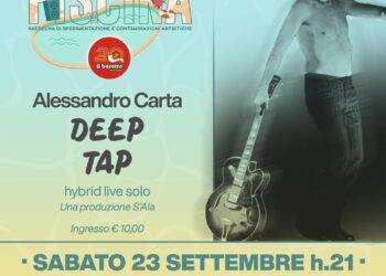 Sabato 23 settembre per la rassegna “Spazio Piscina” lo spettacolo “Deep Tap” di Alessandro Carta