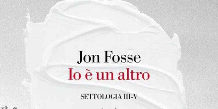 Nobel Letteratura a Fosse, il 10 ottobre esce Io è un altro
