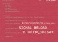 Dal 13 al 22 ottobre al Ghetto di Cagliari va in scena la diciassettesima edizione del festival Signal Reload