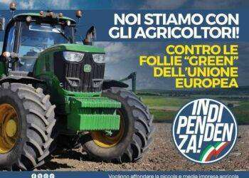Indipendenza: “Al fianco degli agricoltori europei contro la follia green dell’Europa”