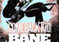 Comeback Kid e Bane: due date in Italia a giugno