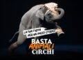 Basta animali nei circhi: il 9 e 10 e il 16 e 17 marzo vieni in piazza in tutta Italia