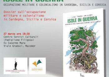 Macomer, presentazione libro ““Isole in guerra. Occupazione militare e colonialismo in Sardegna, Sicilia e Corsica”