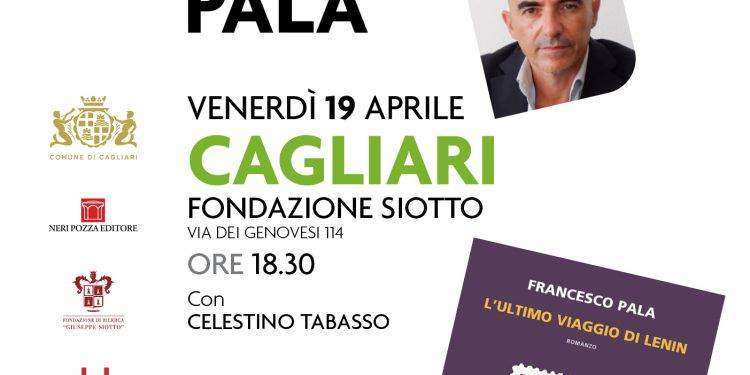 Venerdì 19 aprile, a Cagliari, Francesco Pala presenta il romanzo “L’ultimo viaggio di Lenin”