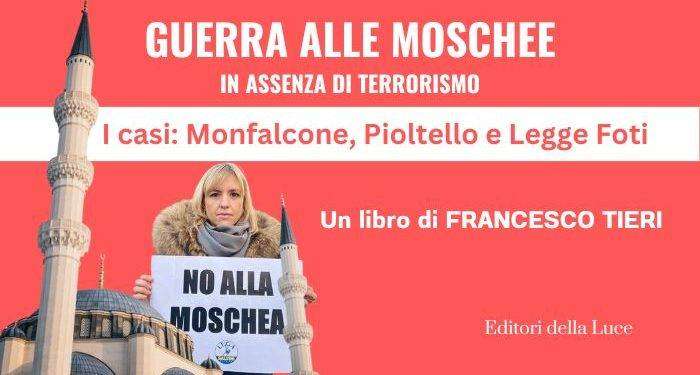 Scarica gratis Guerra alle Moschee: i casi Monfalcone, Pioltello e legge anti-moschee in un nuovo libro