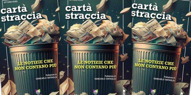 ‘Carta straccia. Le notizie che non contano più’: il futuro del giornalismo nel libro di Vittorio Roidi