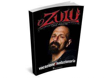 La “Vocazione rivoluzionaria” di Luca O’Zulù Persico nella sua prima autobiografia (non autorizzata)