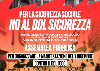 Mercoledì 27 novembre: assemblea pubblica al magazzino 47 di Brescia contro il ddl “sicurezza”
