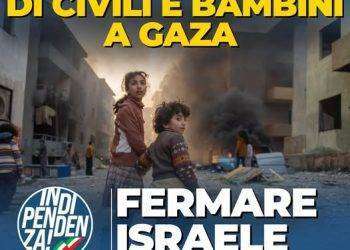 Indipendenza: “Strage di civili a Gaza, fermiamo Israele”