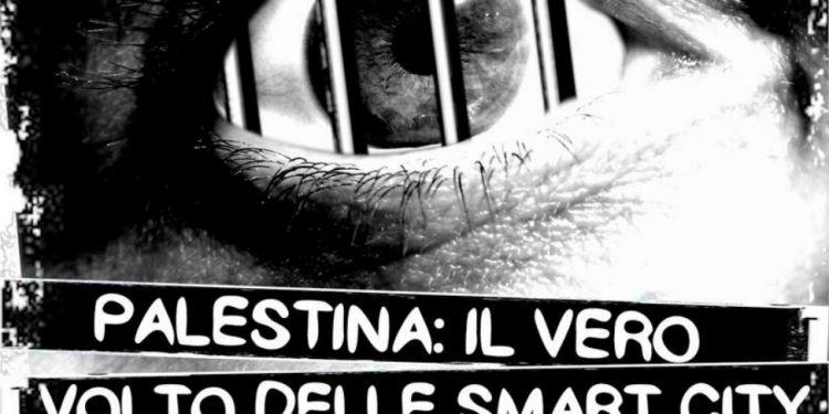 Palestina: il vero volto delle Smart City. Assemblee pubbliche a Bologna (26 febbraio) e Ravenna (27 febbraio)