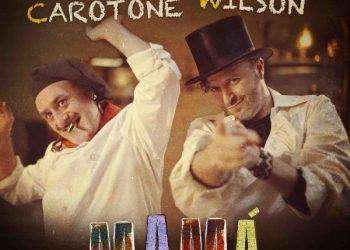 Nuovo singolo di Tonino Carotone insieme a Giulio Wilson