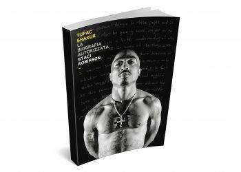 Tupac, arriva in Italia l’unica biografia autorizzata sul rapper statunitense