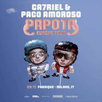 Ca7riel & Paco Amoroso in tour in Italia