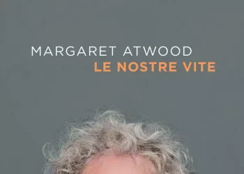 Le nostre vite, il 4 novembre il nuovo libro di Margaret Atwood