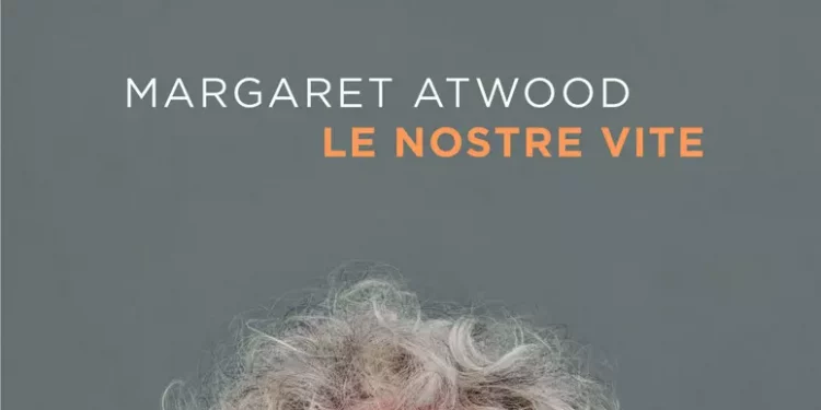 Le nostre vite, il 4 novembre il nuovo libro di Margaret Atwood