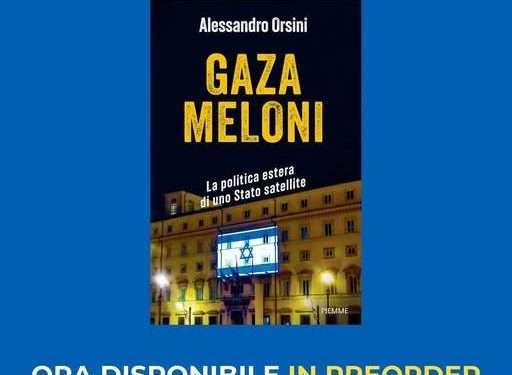 “Gaza Meloni. La politica estera di uno Stato satellite”, esce il nuovo libro di Alessandro Orsini