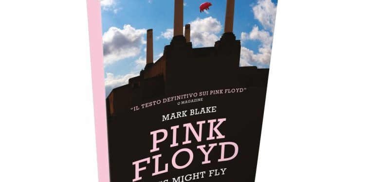 Pink Floyd, esce per la prima volta in Italia la biografia Pigs Might Fly