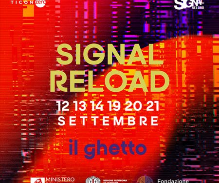 Da venerdì 12 a domenica 21 settembre al Ghetto di Cagliari  va in scena la diciannovesima edizione del festival Signal Reload