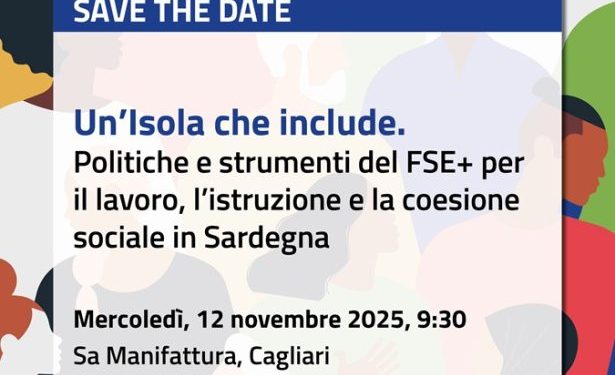 Un’Isola che include. Il 12 novembre a Cagliari l’evento annuale del FSE+ Sardegna