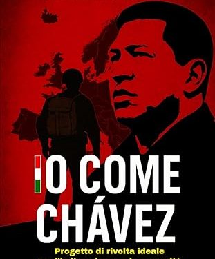Io come Chávez: progetto di rivolta ideale di Fabio Filomeni
