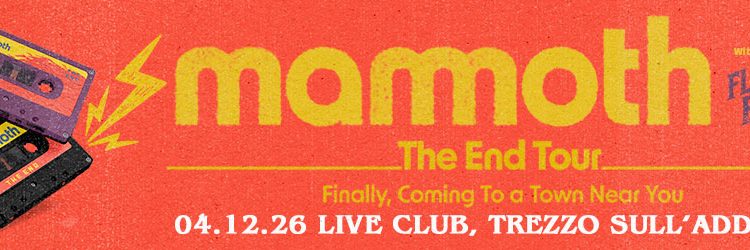 Mammoth in concerto per un’unica data in Italia venerdì 4 dicembre al Live Club di Trezzo sull’Adda