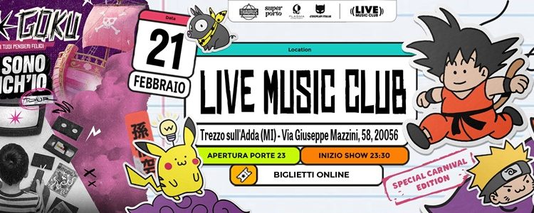Il Carnevale si accende con Mai Dire Goku: la Cartoon Live Experience più grande d’Italia torna al Live Club