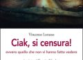 Esce il 10 marzo il secondo libro di Vincenzo Lorusso dal titolo “Ciak, si censura”