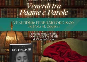 “Venerdì tra pagine e parole” prosegue a Cagliari: venerdì 6 febbraio la presentazione di “Cosa resta di me” di Claudia Musio