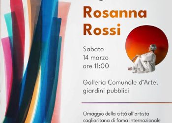 Cagliari rende omaggio a Rosanna Rossi, sabato 14 marzo alle 11 alla Galleria comunale d’Arte