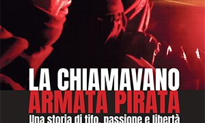 “La chiamavano Armata Pirata”: il calcio popolare visto dai tifosi