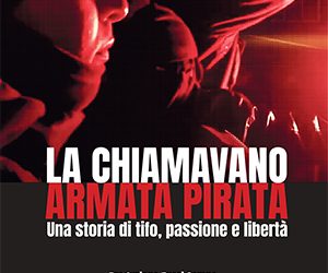 “La chiamavano Armata Pirata”: il calcio popolare visto dai tifosi