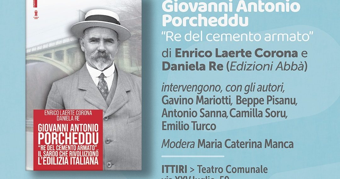 Il “Re del Cemento Armato” torna a casa: a Ittiri la presentazione del libro su Giovanni Antonio Porcheddu