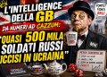 L’Intelligence della Gb da numeri ad cazzum: “Quasi 500 mila soldati russi uccisi in Ucraina”
