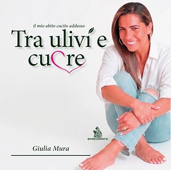 Esce il libro: “Tra ulivi e cuore. Il mio abito cucito addosso”, la storia di Giulia Mura
