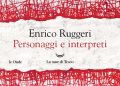 “Personaggi e interpreti”, il nuovo libro di Enrico Ruggeri, dal 20 ottobre