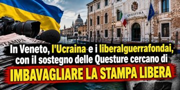 In Veneto, l’Ucraina e i liberalguerrafondai, con il sostegno delle Questure cercano di imbavagliare la stampa libera