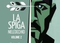 La voce che la censura non è riuscita a spegnere: esce “La Spiga Nell’occhio Volume 2” di Simone Spiga