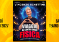 Vincenzo Schettini con “Viaggio al centro della fisica – Lo spettacolo della conoscenza” il 28 maggio al Teatro Comunale di Sassari