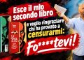 Esce il mio secondo libro e voglio ringraziare chi ha provato a censurarmi: Fo****tevi!